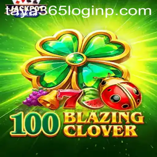 Exploring the Exciting World of 100BlazingClover: A Detailed Guide