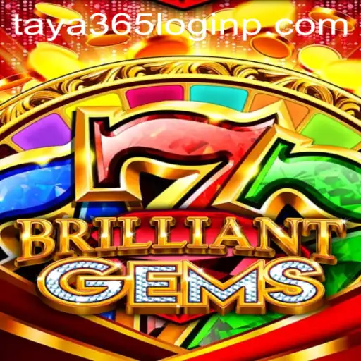 Exploring the World of BrilliantGems and Taya 365 Login