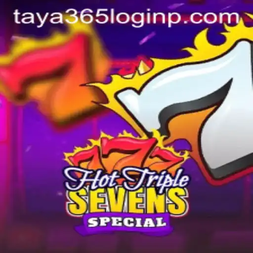 Experience the Thrills of HotTripleSevensSpecial with Taya 365 Login