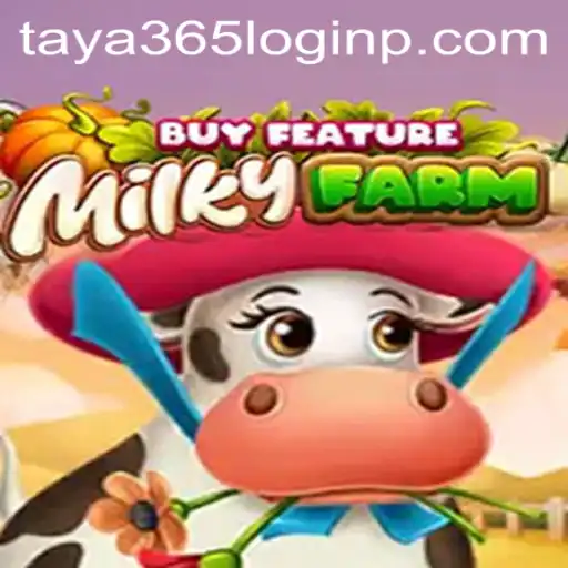 Exploring the Enchanting World of MilkyFarmBuyFeature and Taya 365 Login