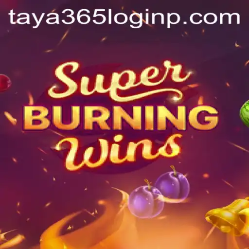 Exploring the Excitement of SuperBurningWins and the Taya 365 Login