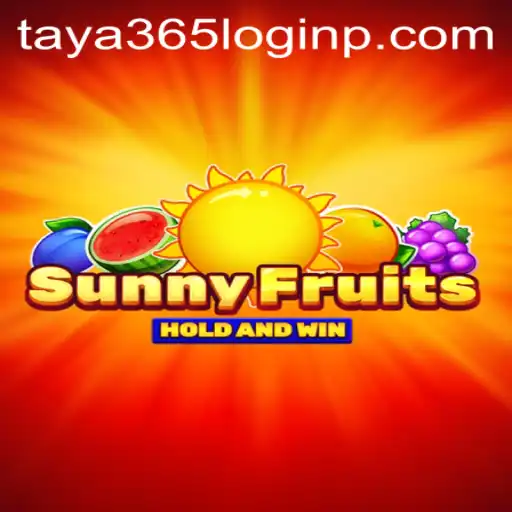 Discover the Exciting World of SunnyFruits and Taya 365 Login